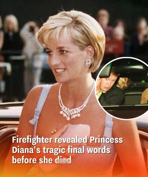 Firefighter revealed Princess Diana’s final words