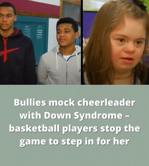 Cruel bullies mock teenage cheerleader with Down syndrome – so basketball players stop the game to step in for her