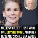 Melissa Gilberts’ move amid husband’s child sex abuse allegations